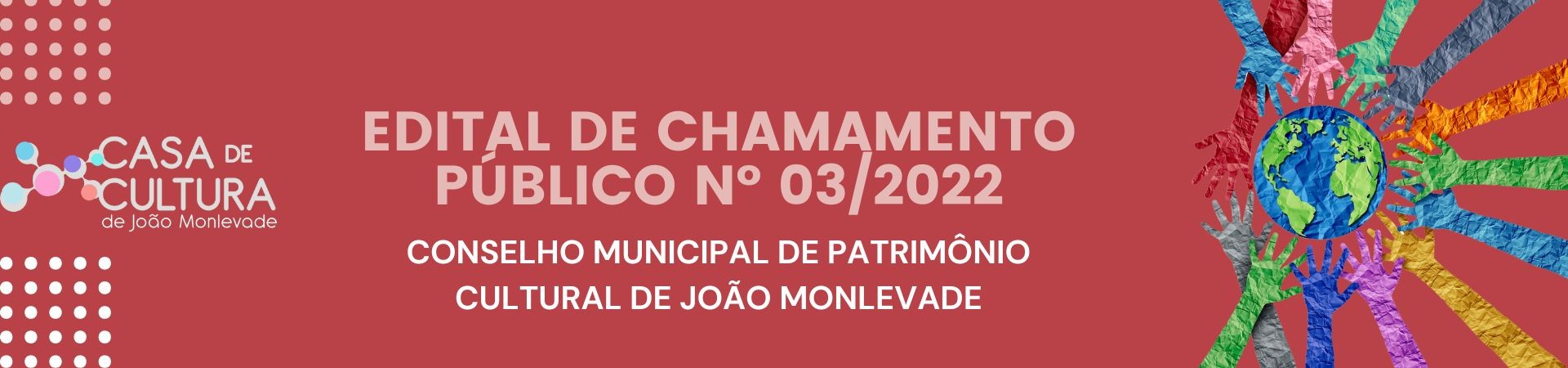 EDITAL DE CHAMAMENTO PÚBLICO Nº 03/2022 CONSELHO MUNICIPAL DE PATRIMÔNIO CULTURA